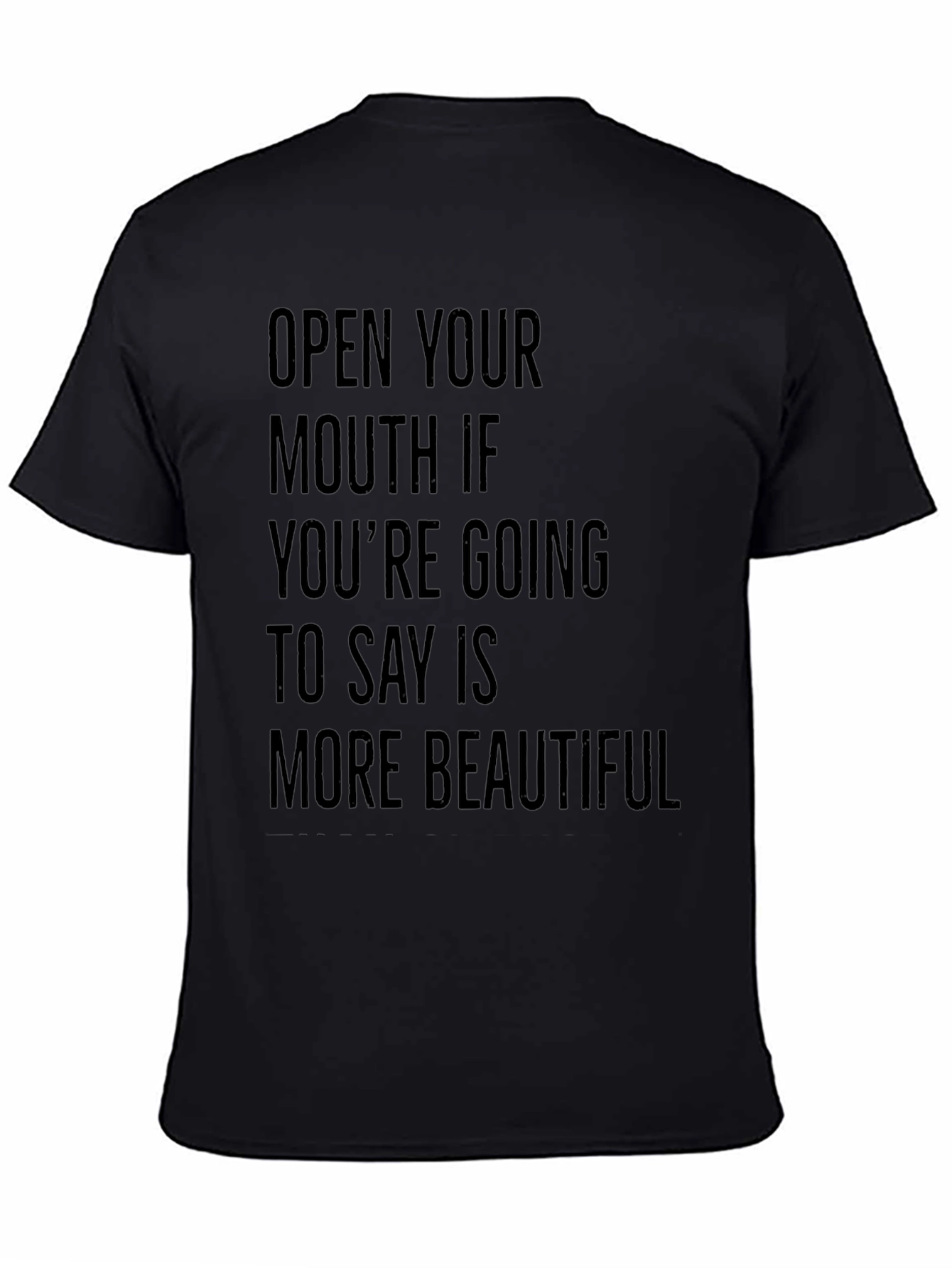 Funny Sarcastic Graphic Tee: Open Your Mouth
