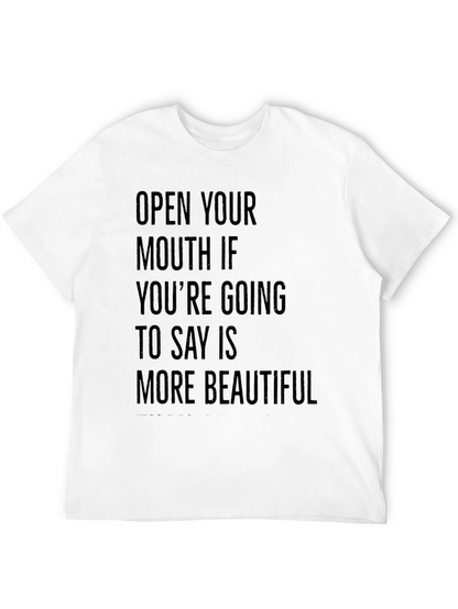 Funny Sarcastic Graphic Tee: Open Your Mouth