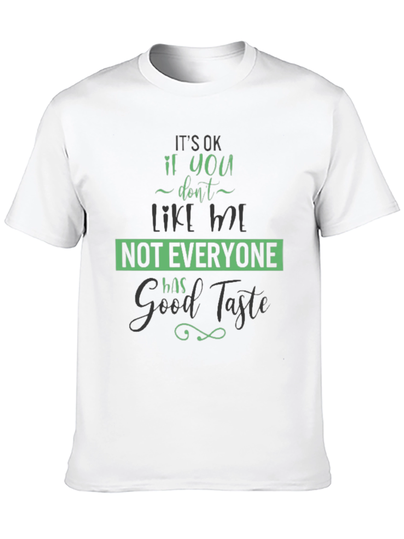 Funny Good Taste Graphic Tee