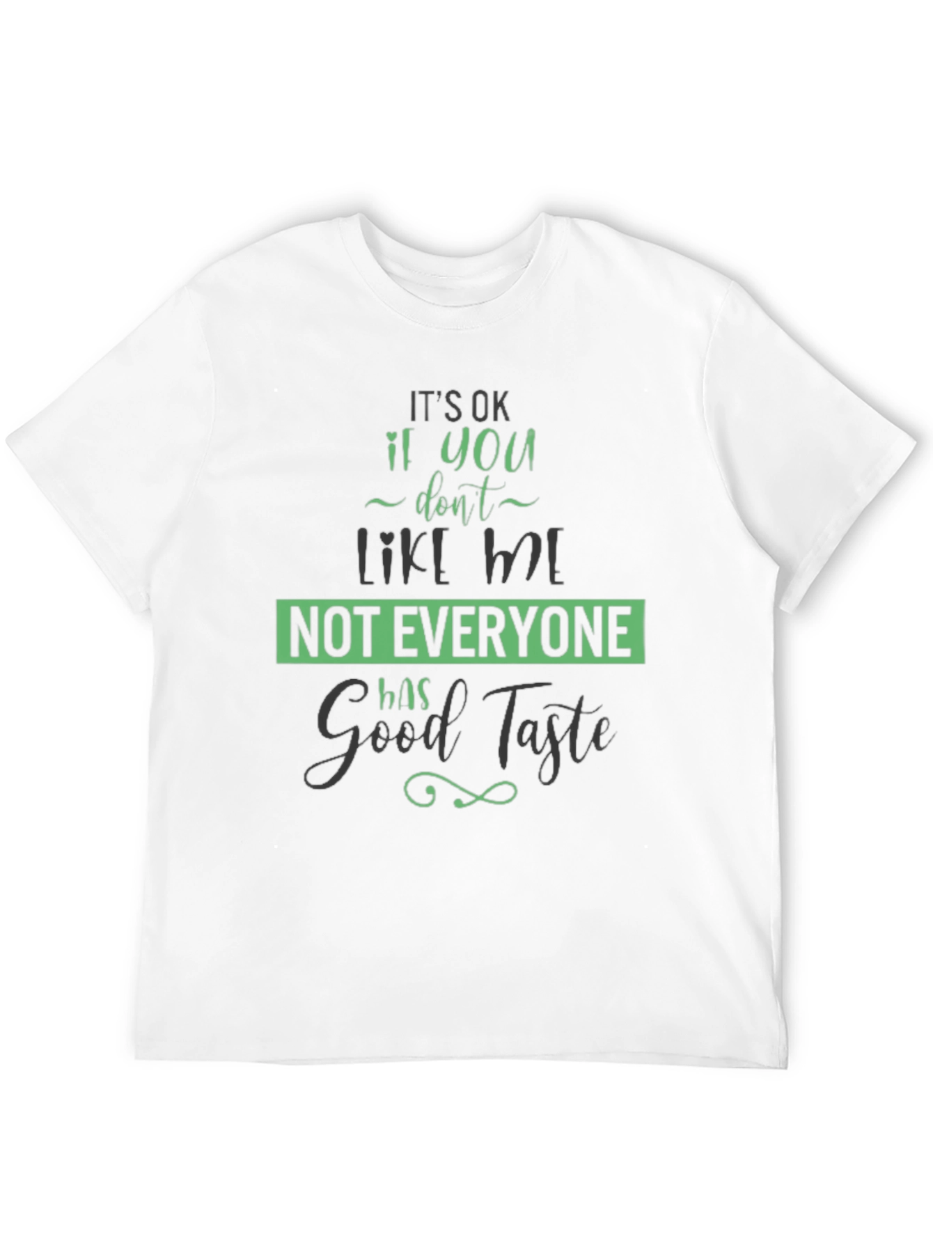 Funny Good Taste Graphic Tee