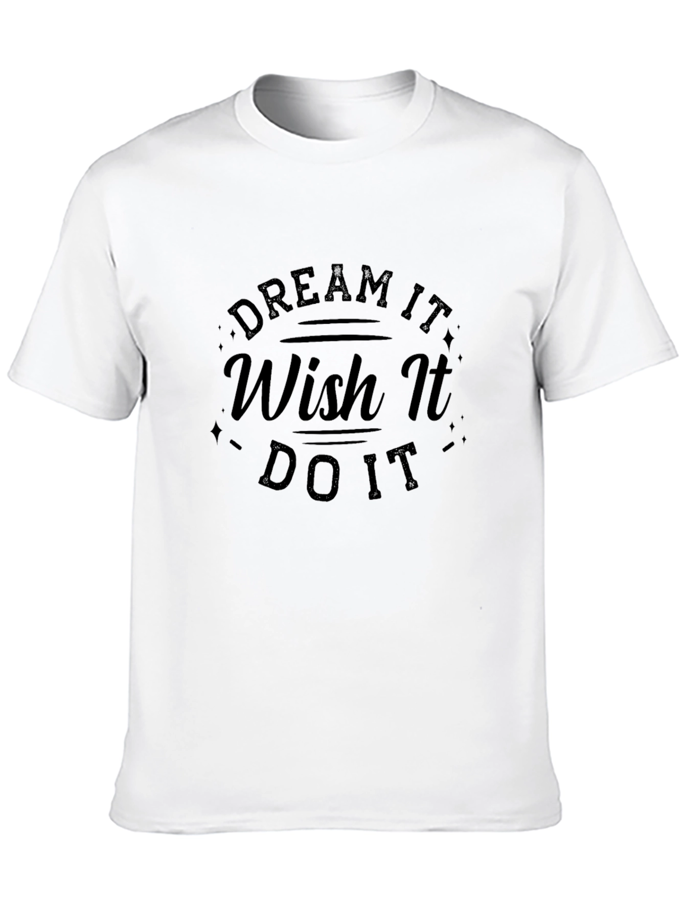 Dream Wish Do It T-Shirt