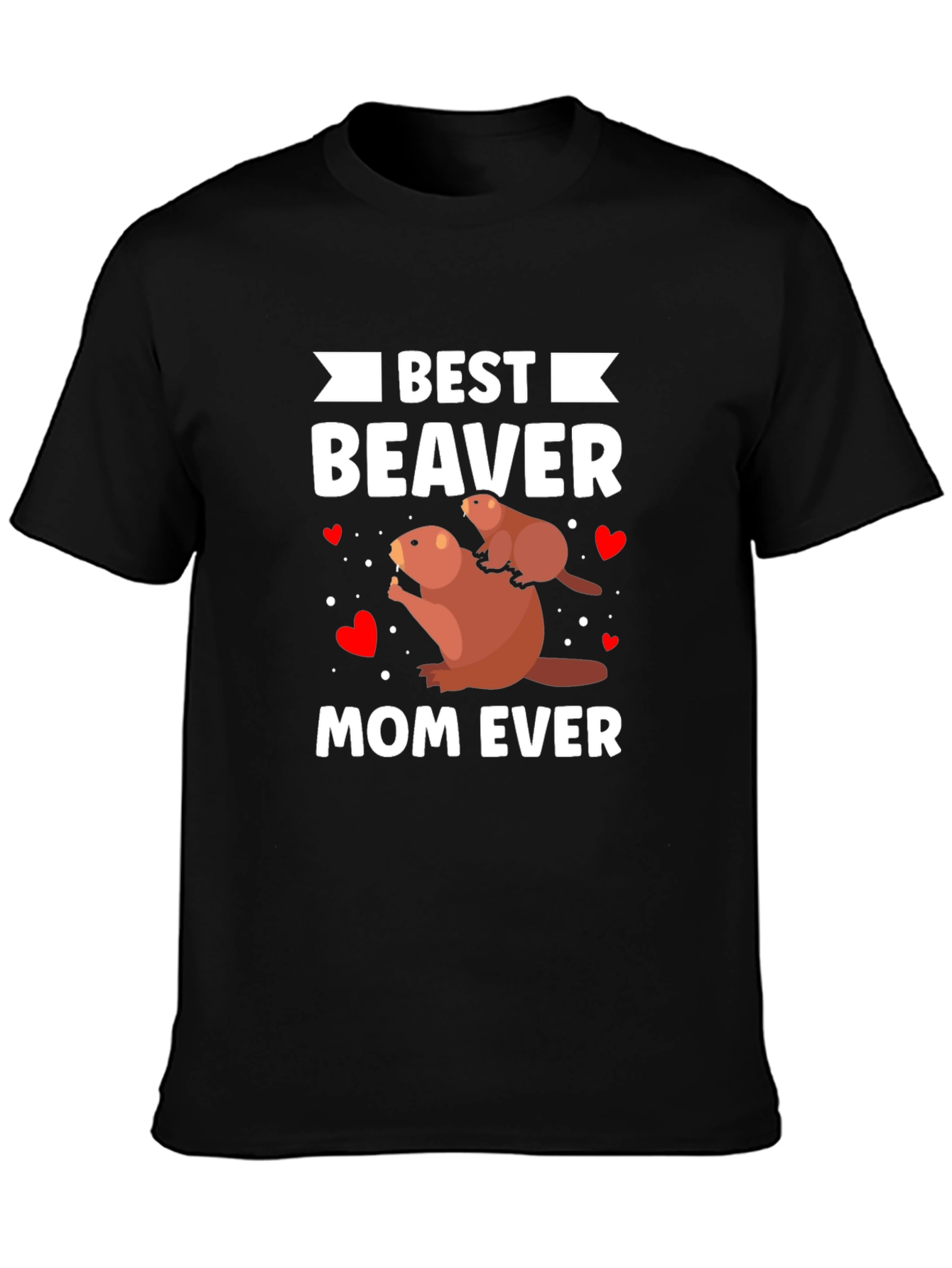 Best Beaver Mom Ever T-Shirt