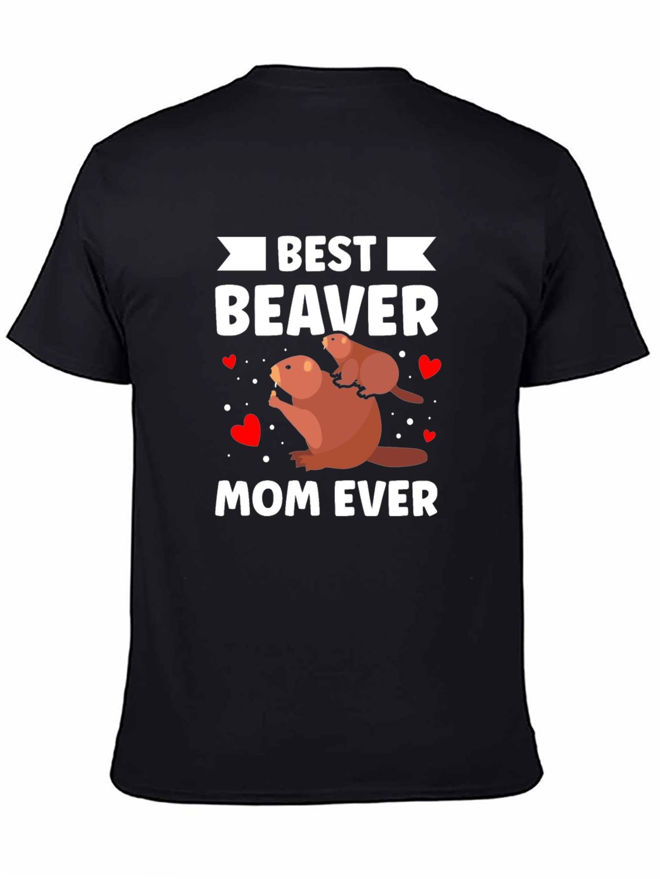 Best Beaver Mom Ever T-Shirt