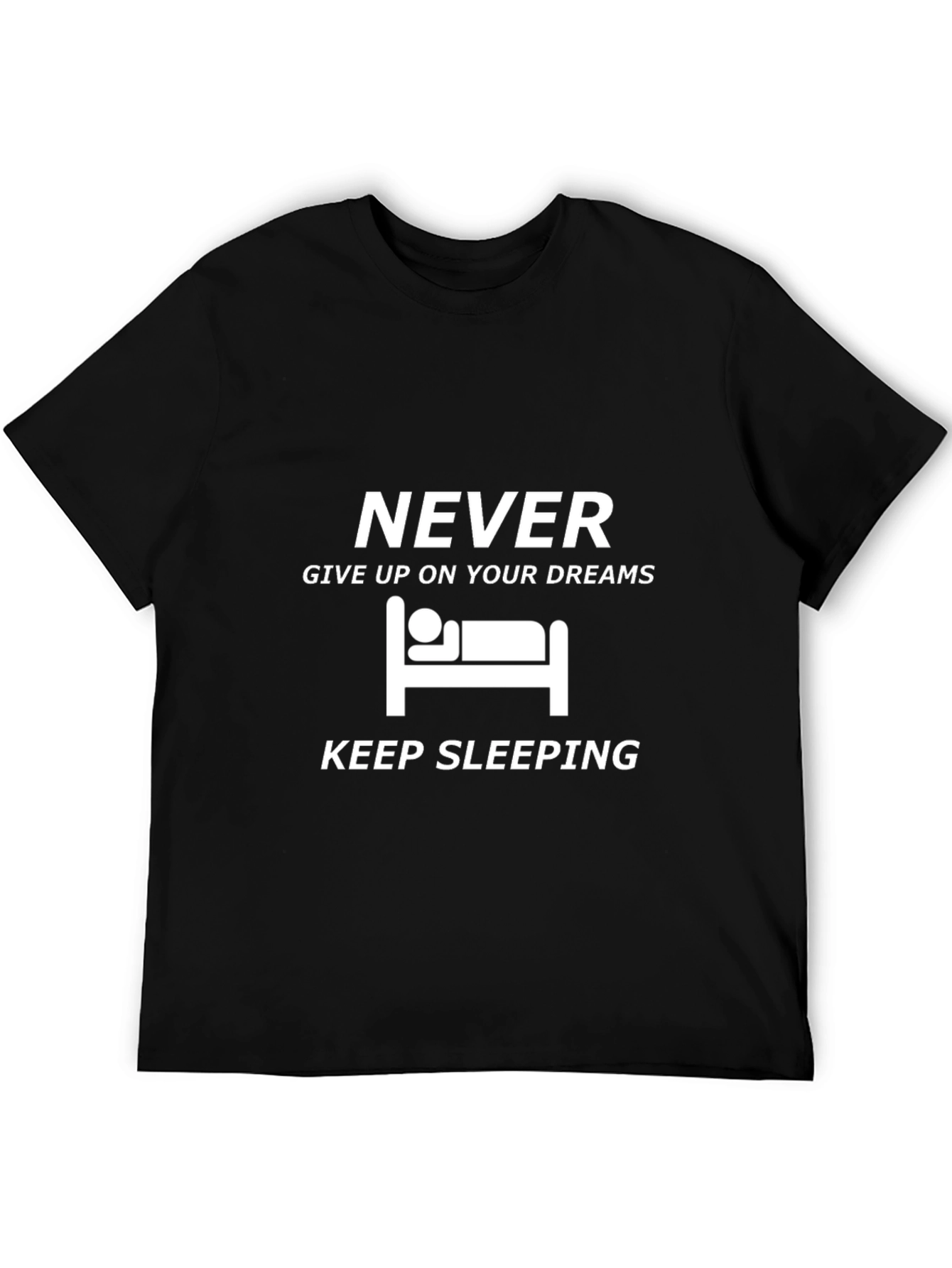 Never Give Up Keep Sleeping Graphic Tee