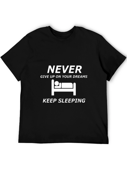 Never Give Up Keep Sleeping Graphic Tee