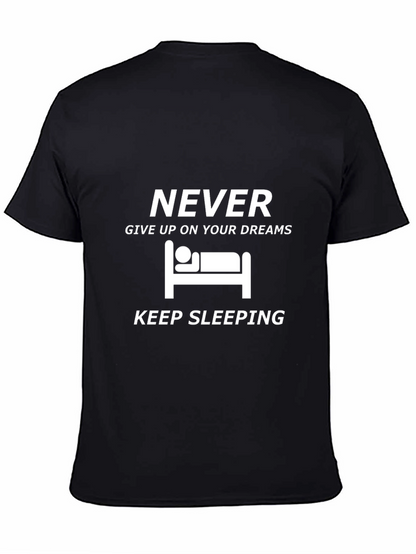 Never Give Up Keep Sleeping Graphic Tee