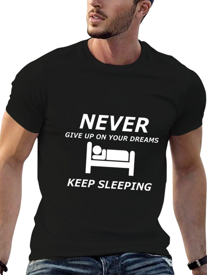 Never Give Up Keep Sleeping Graphic Tee