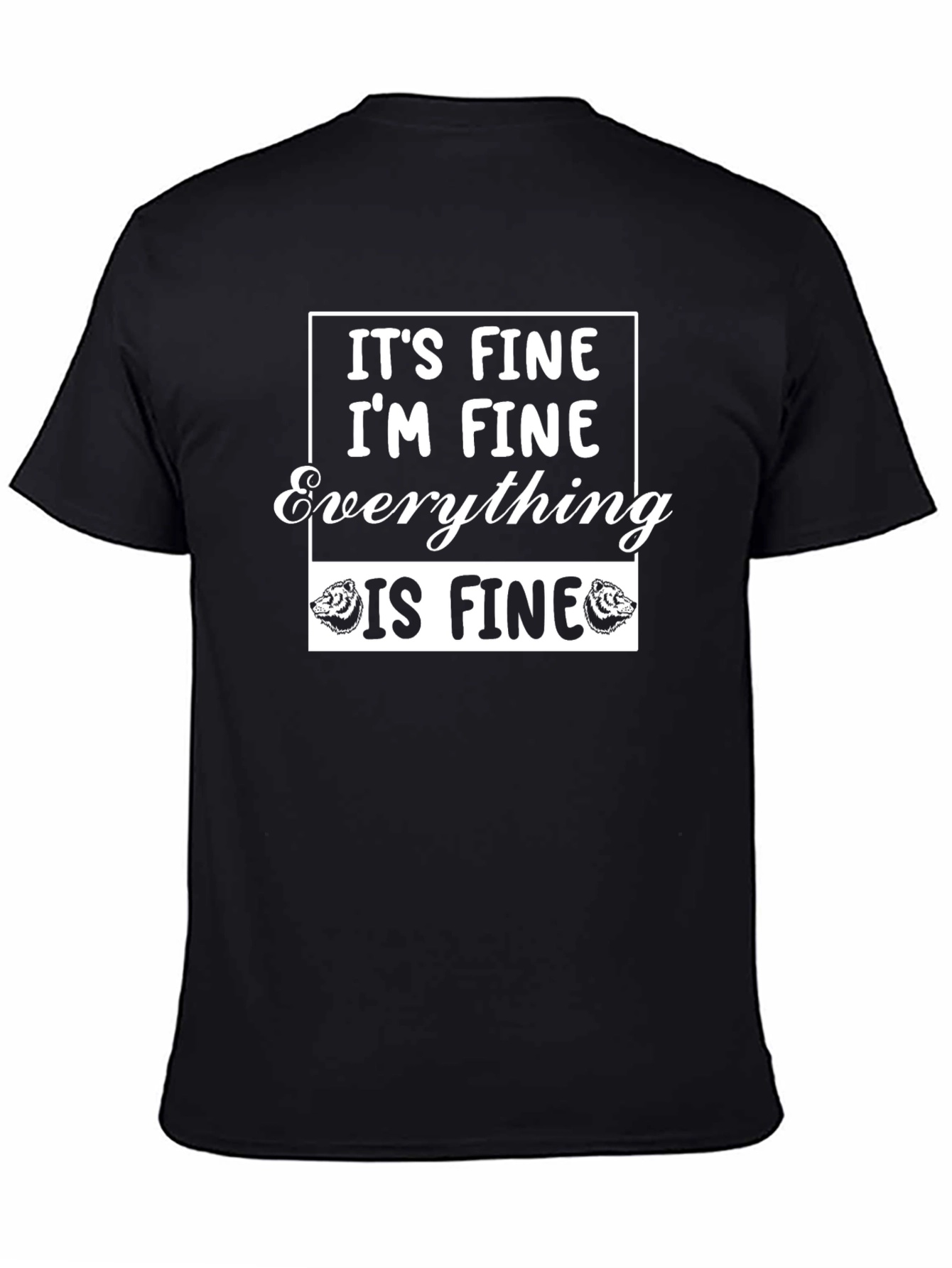 Its Fine Im Fine Everything Is Fine T-Shirt