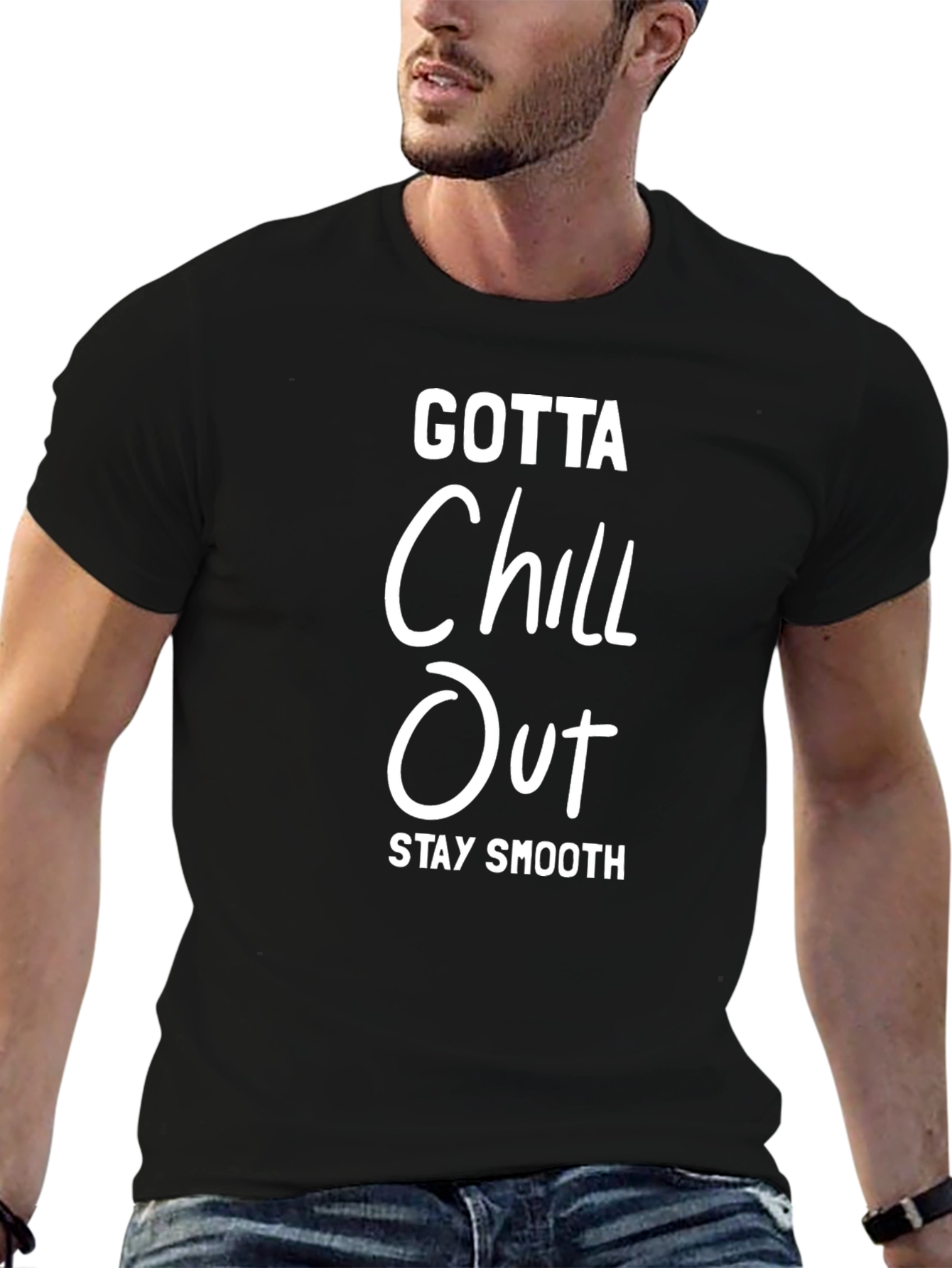 Gotta Chill Out T-Shirt - Stay Smooth Graphic Tee