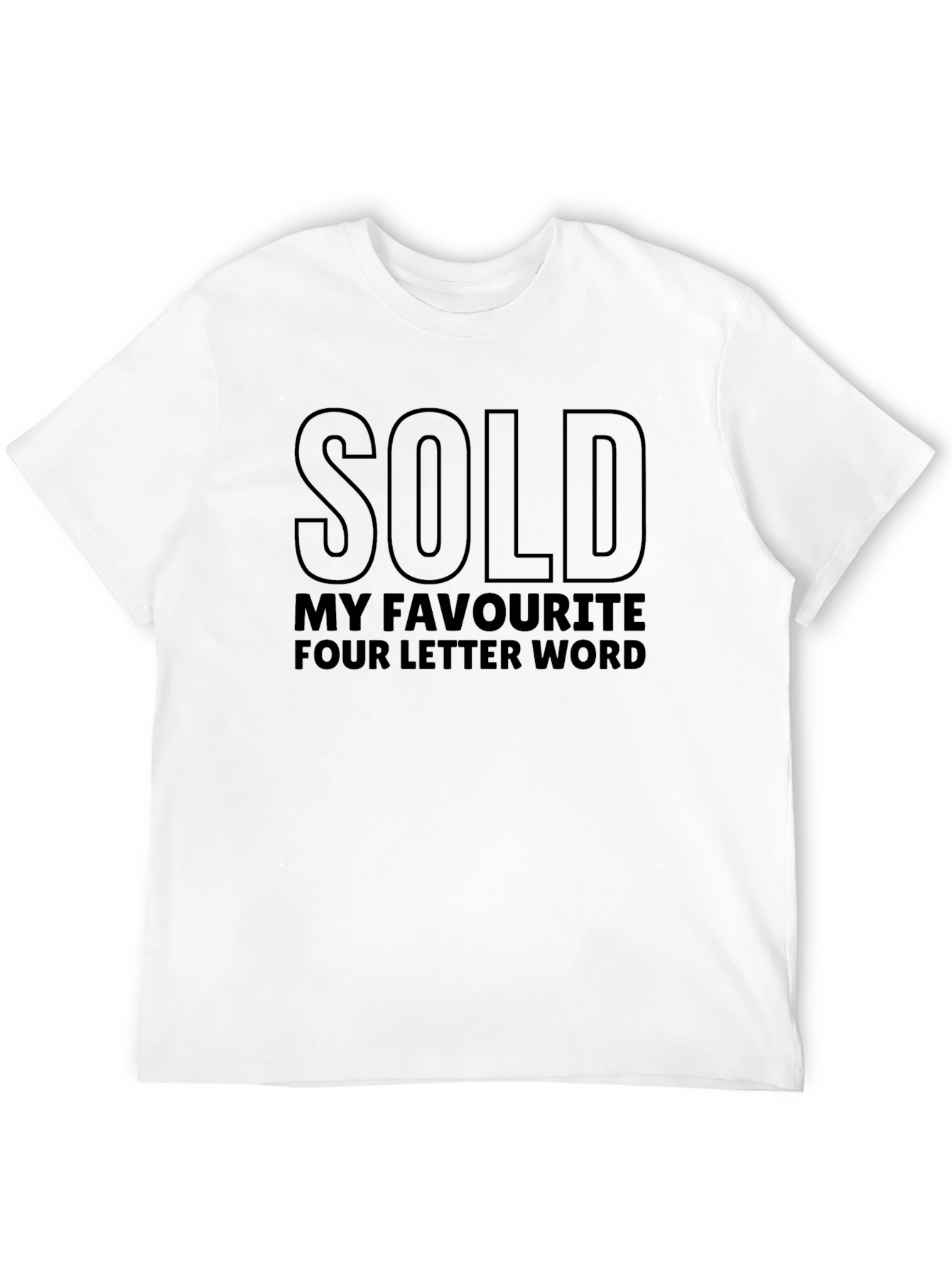 Sold Funny Graphic T-Shirt
