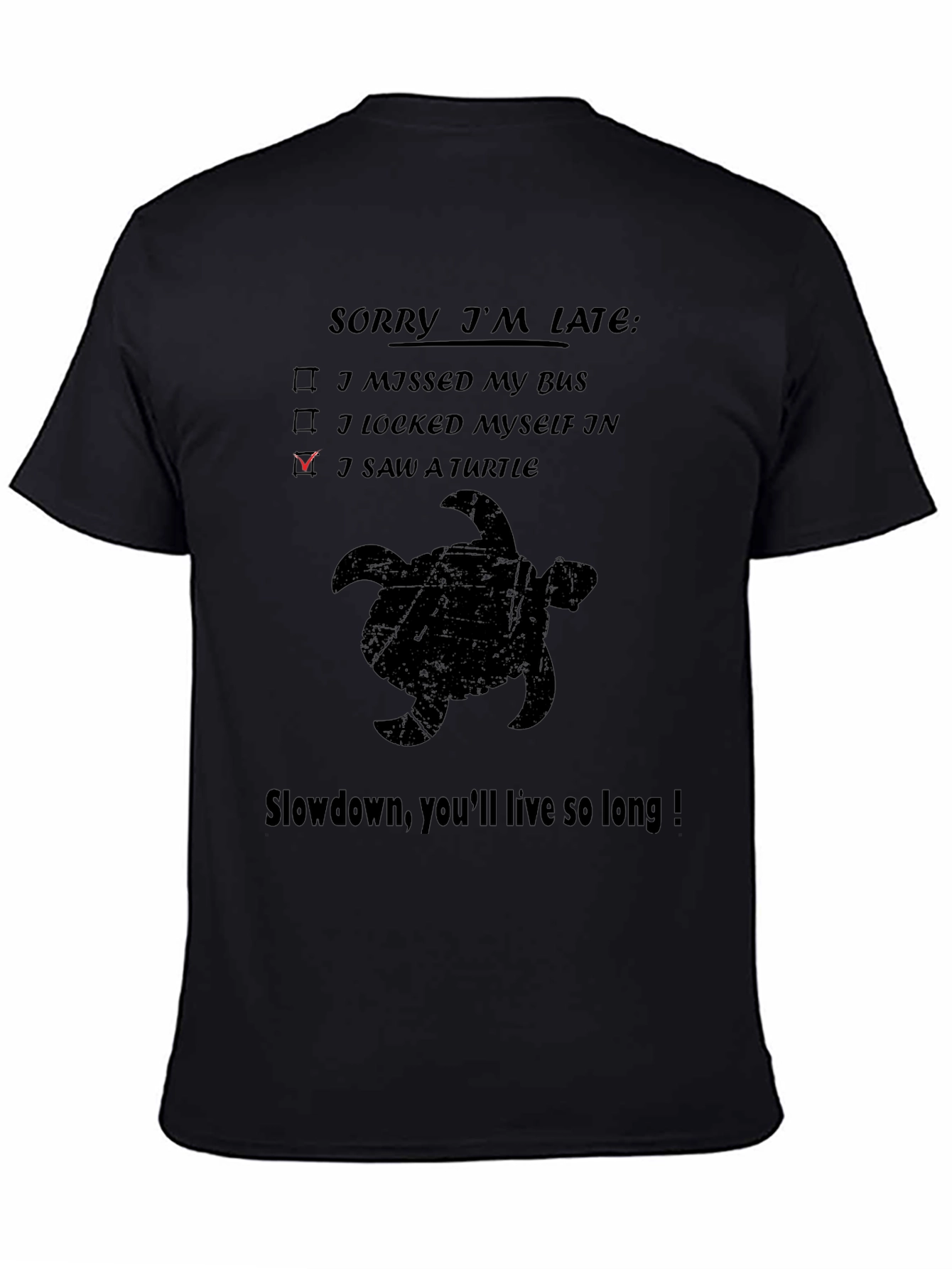 Sorry Im Late Turtle Graphic T-Shirt
