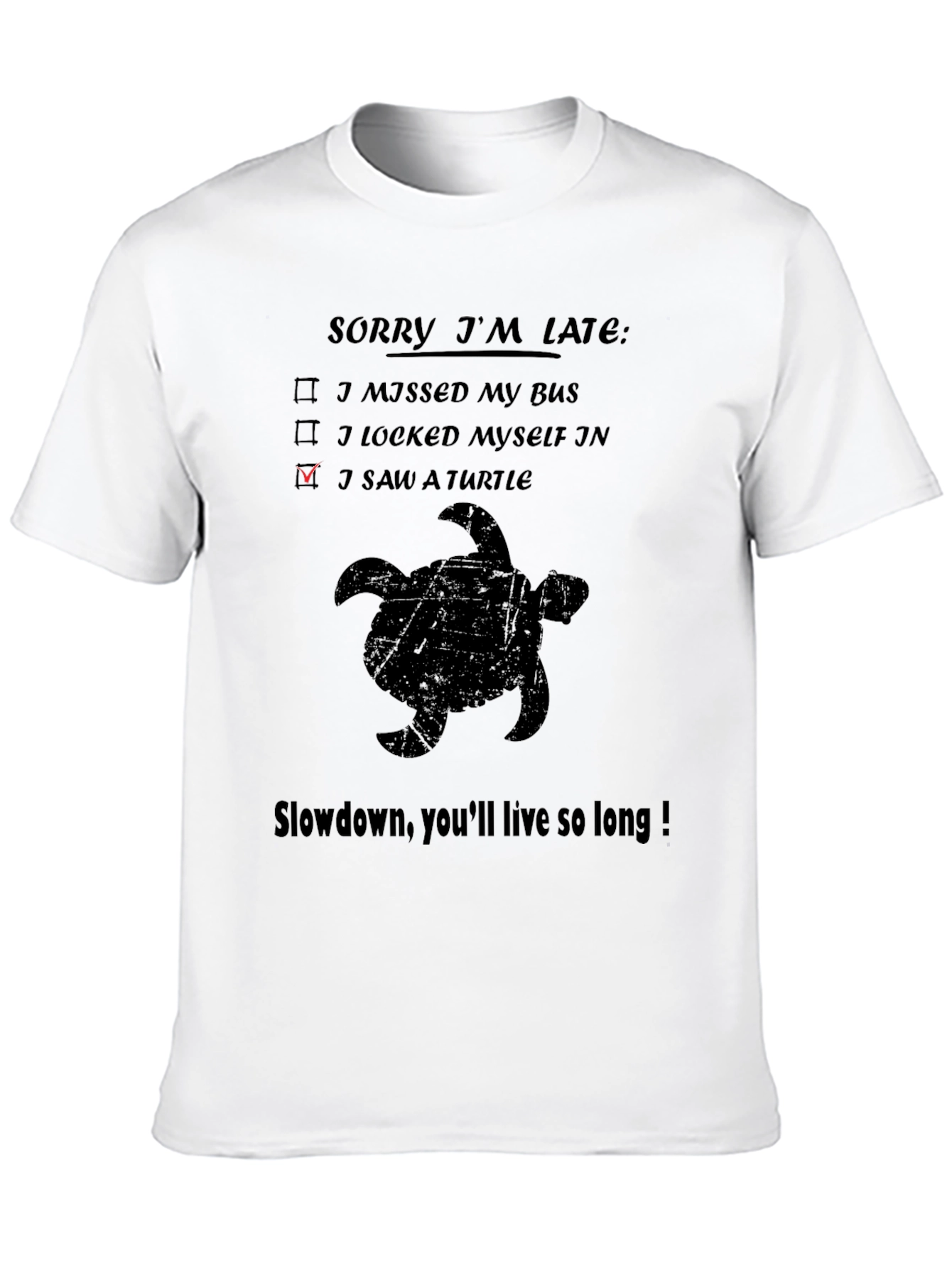 Sorry Im Late Turtle Graphic T-Shirt