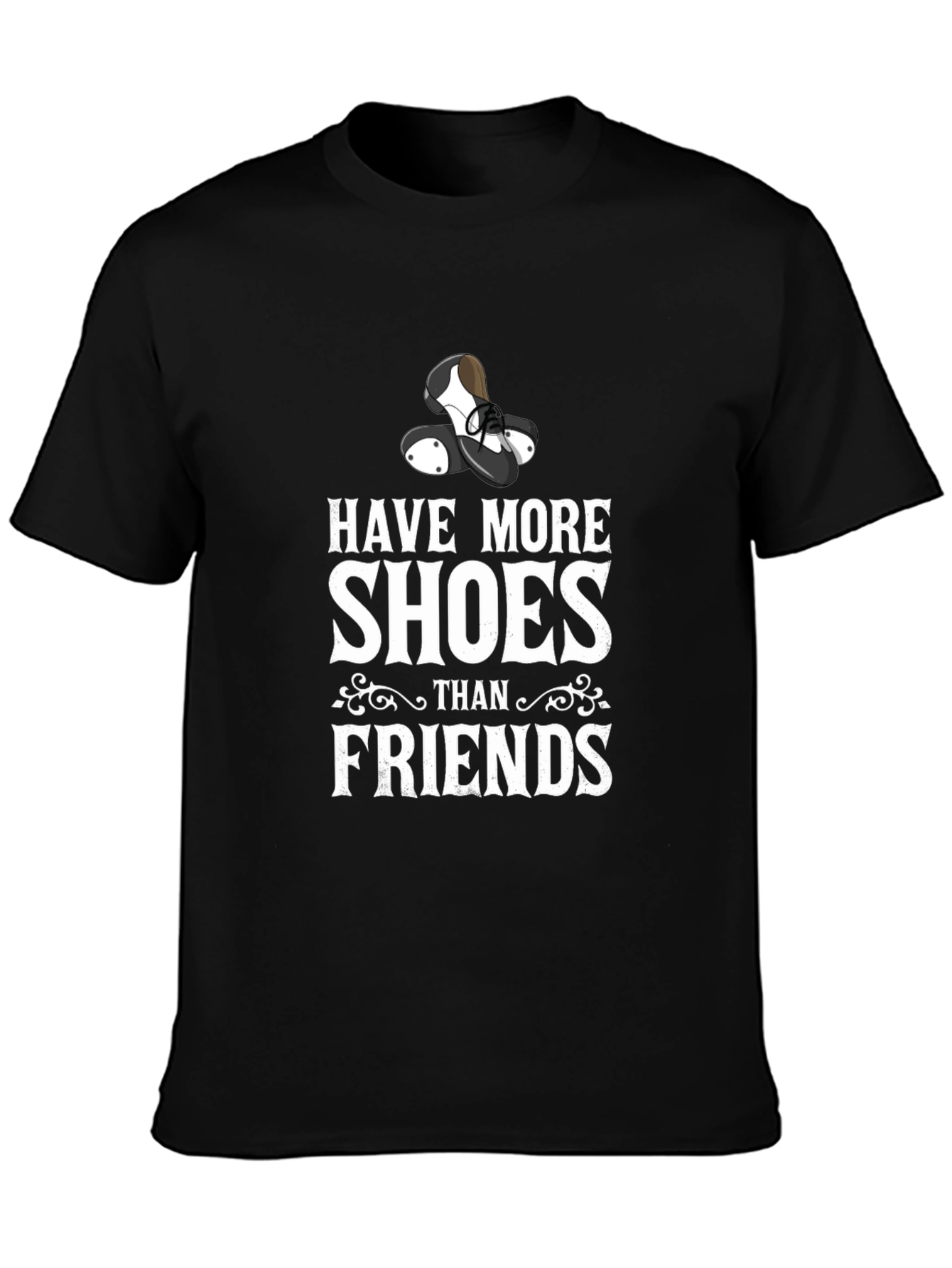 Have More Shoes Than Friends T-Shirt