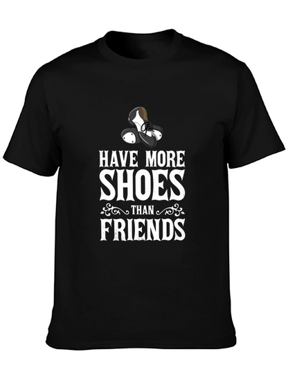 Have More Shoes Than Friends T-Shirt