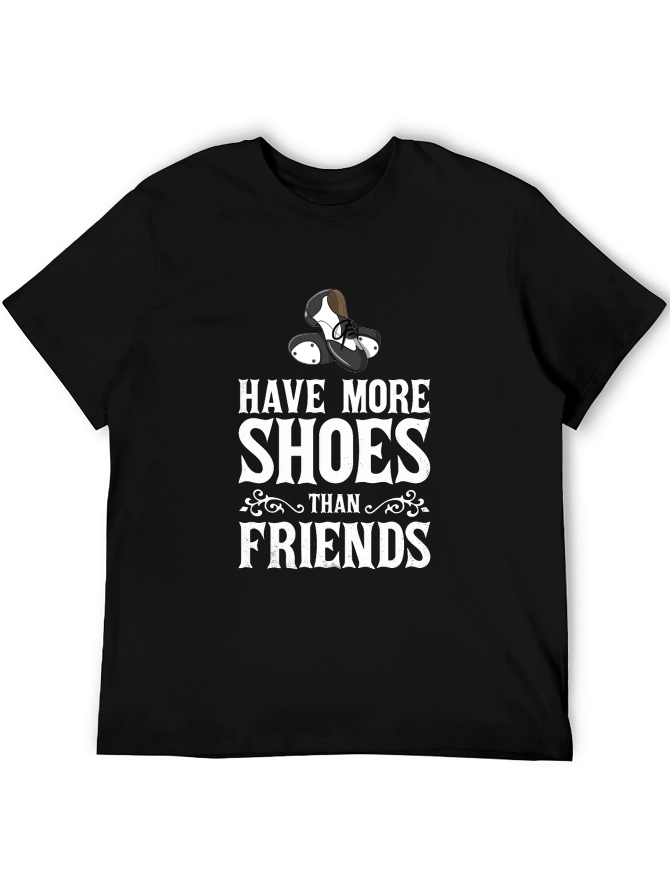 Have More Shoes Than Friends T-Shirt