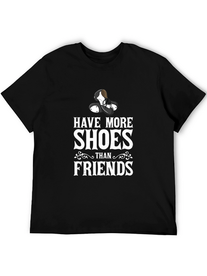 Have More Shoes Than Friends T-Shirt