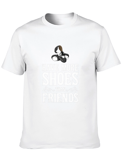 Have More Shoes Than Friends T-Shirt