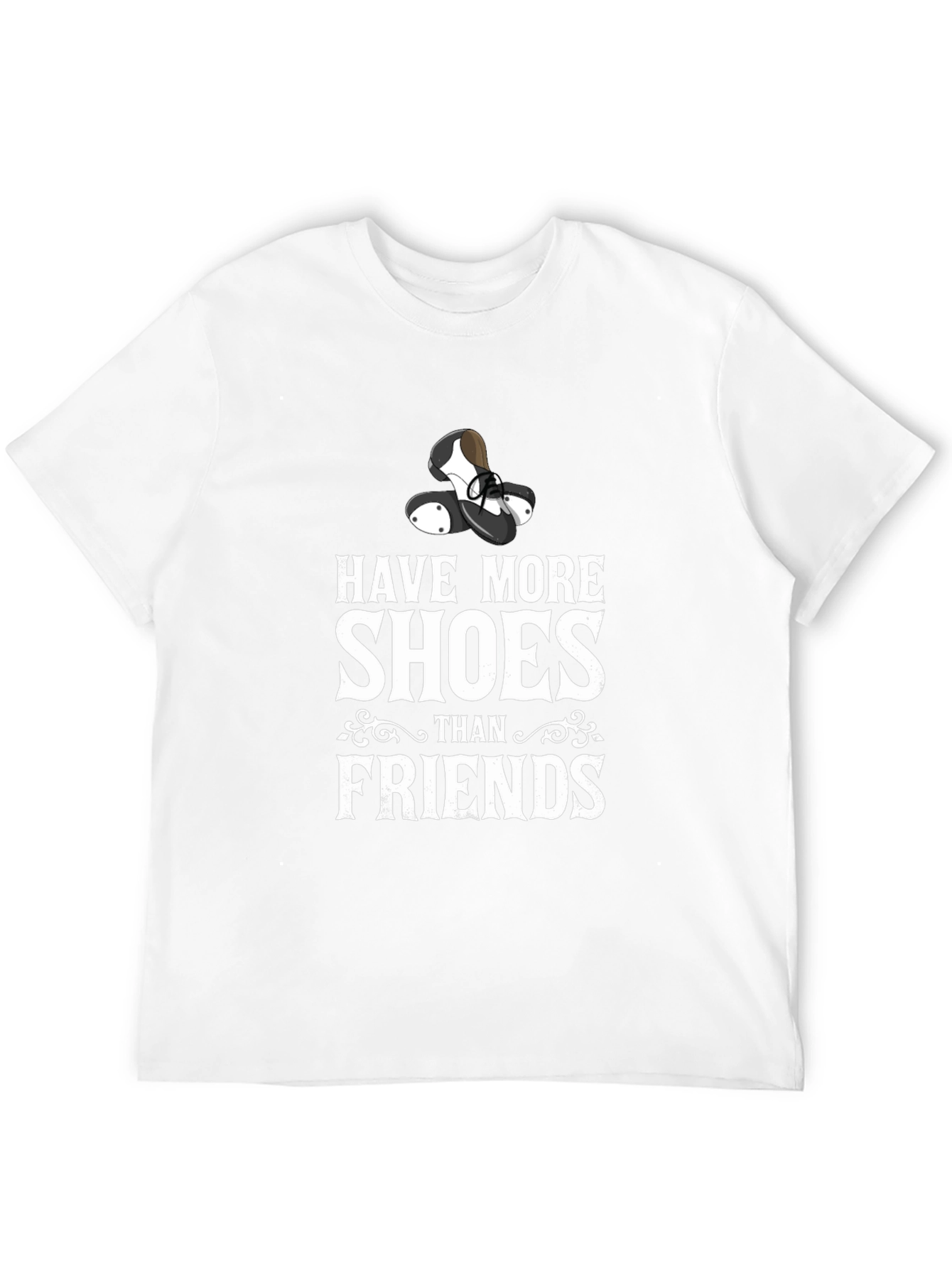 Have More Shoes Than Friends T-Shirt