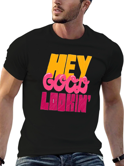 Hey Good Lookin Graphic T-Shirt