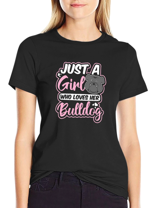 Just a Girl Who Loves Her Bulldog T-Shirt