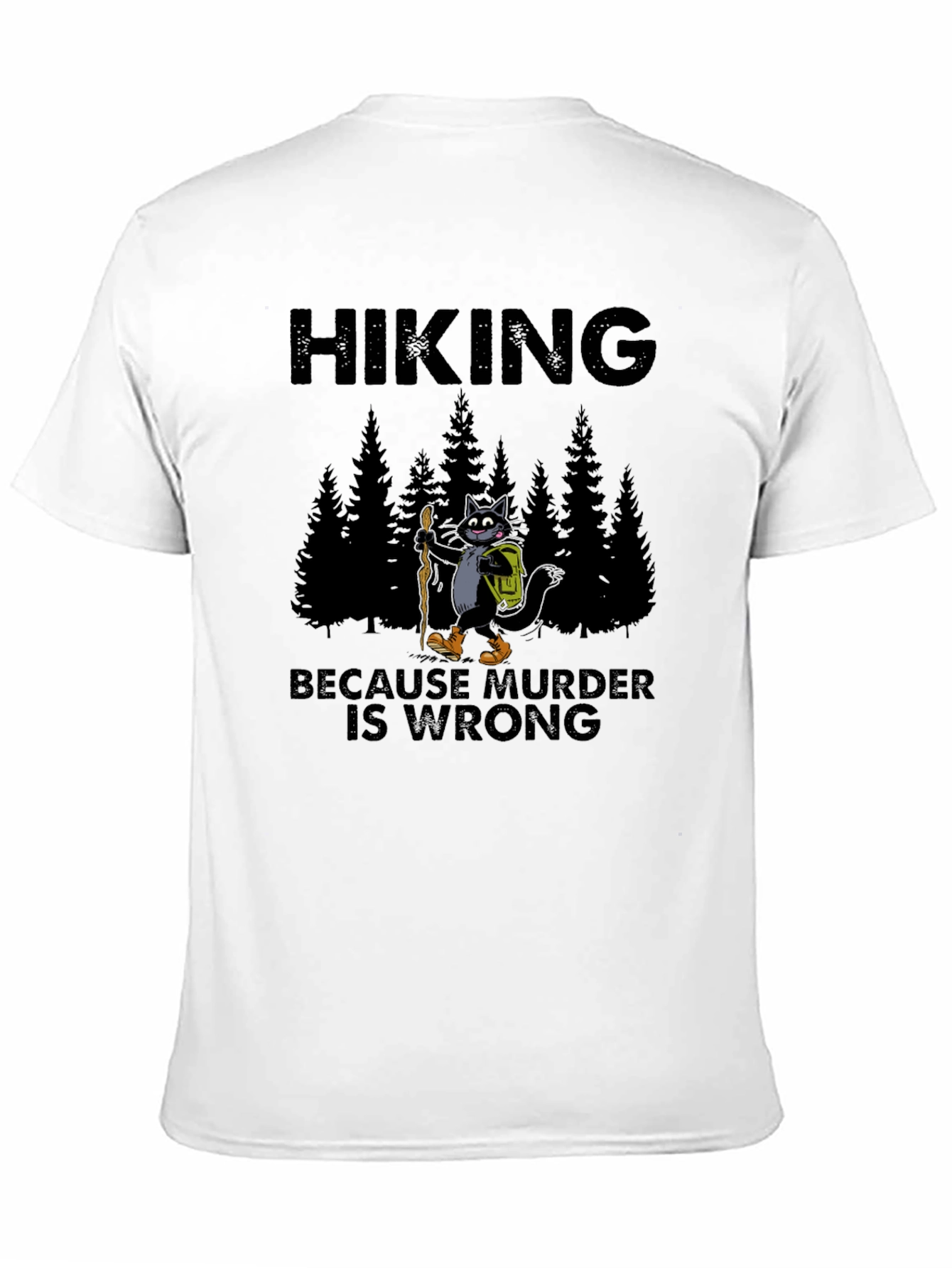 Hiking Because Murder Is Wrong T-Shirt