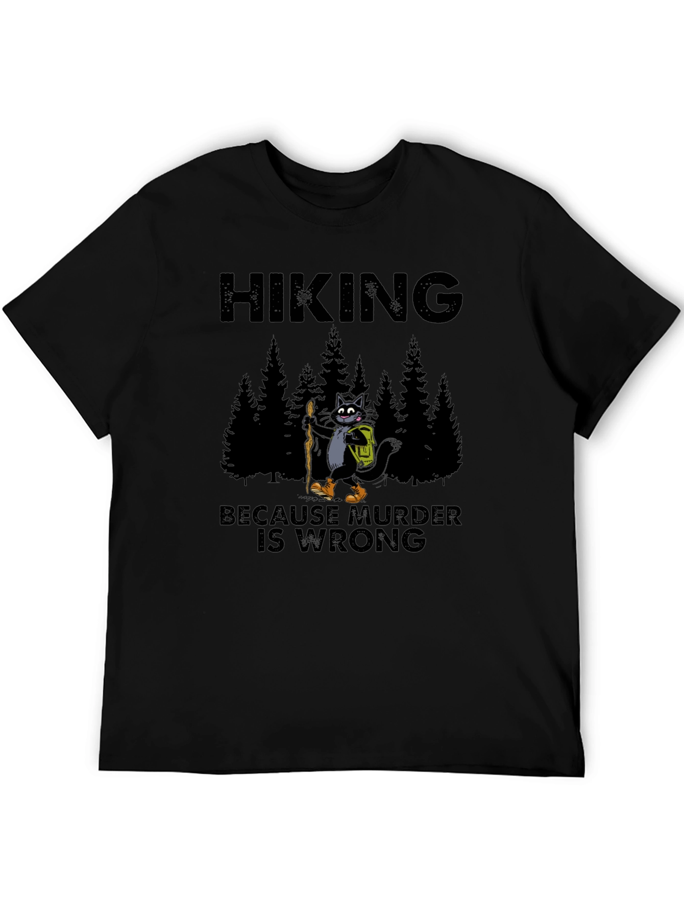Hiking Because Murder Is Wrong T-Shirt