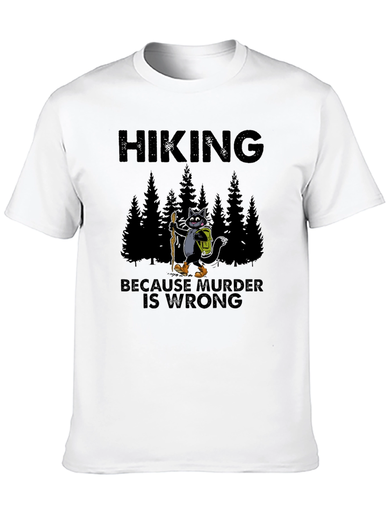 Hiking Because Murder Is Wrong T-Shirt