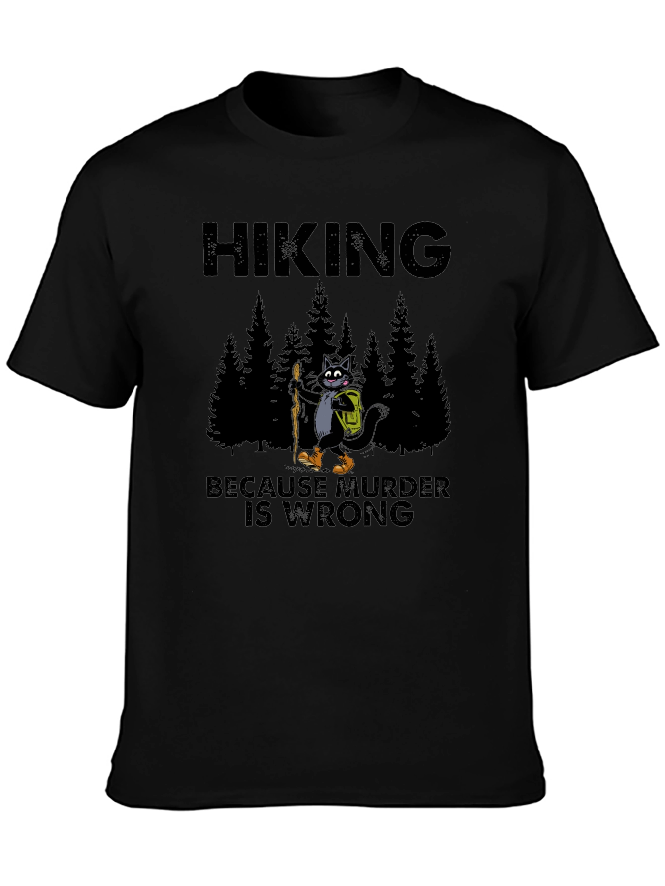 Hiking Because Murder Is Wrong T-Shirt