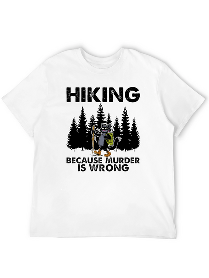 Hiking Because Murder Is Wrong T-Shirt