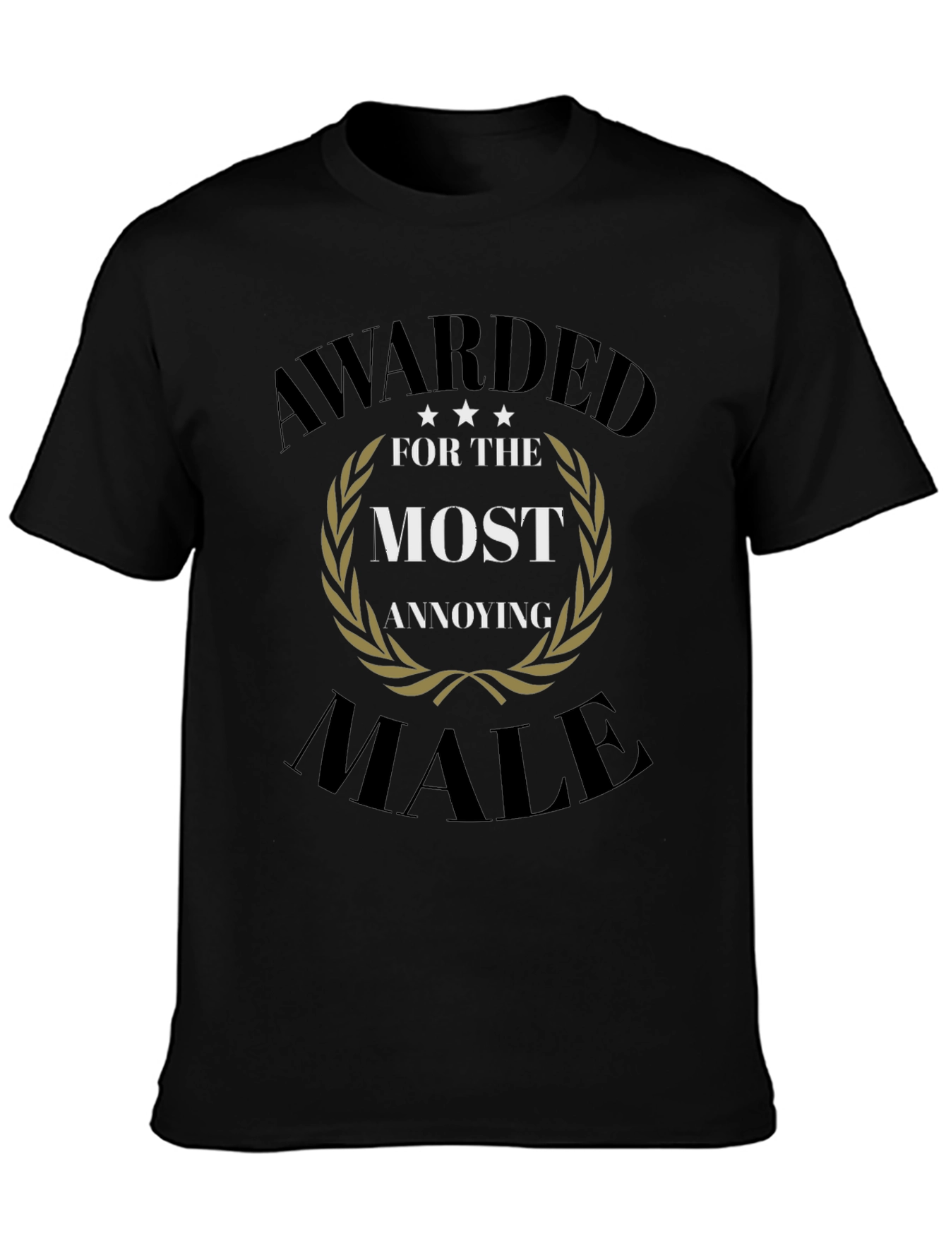 Most Annoying Male T-Shirt - Funny Award Tee