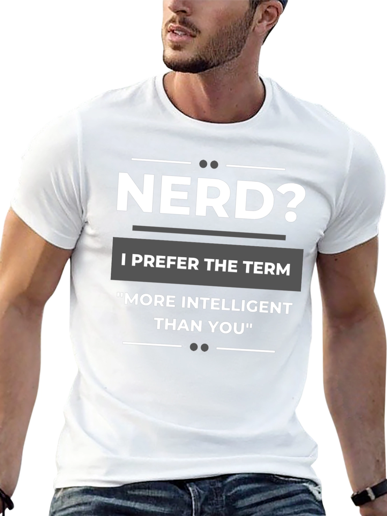 Nerd? T-Shirt - More Intelligent Than You Tee