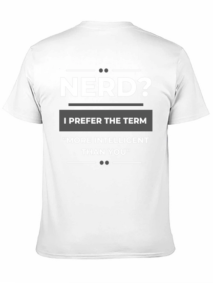 Nerd? T-Shirt - More Intelligent Than You Tee