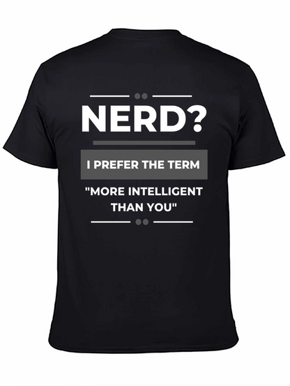 Nerd? T-Shirt - More Intelligent Than You Tee