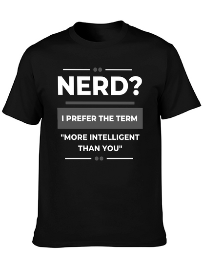 Nerd? T-Shirt - More Intelligent Than You Tee