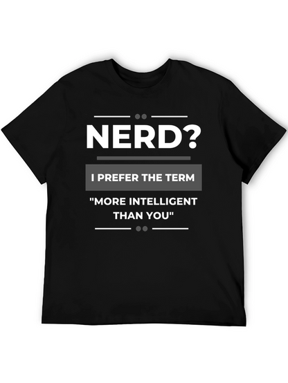 Nerd? T-Shirt - More Intelligent Than You Tee