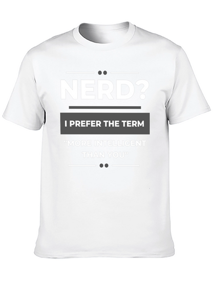 Nerd? T-Shirt - More Intelligent Than You Tee