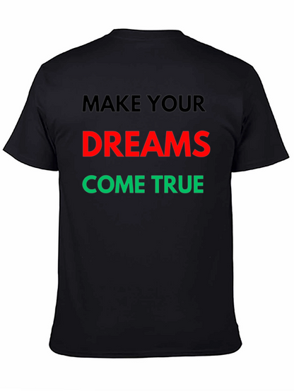 Make Your Dreams Come True Graphic T-Shirt