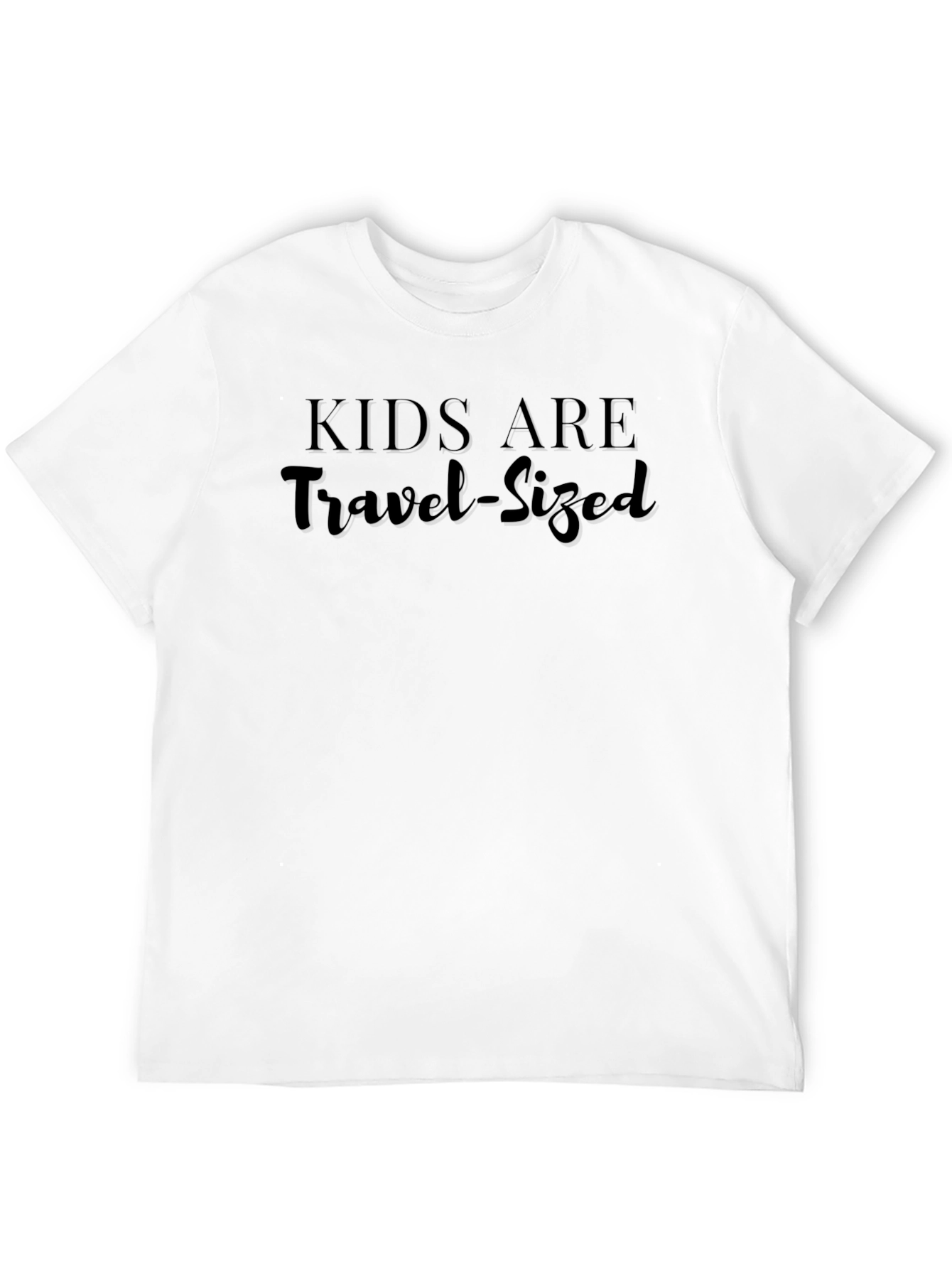 Kids Are Travel-Sized Novelty T-Shirt