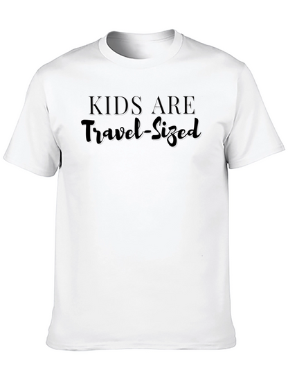 Kids Are Travel-Sized Novelty T-Shirt