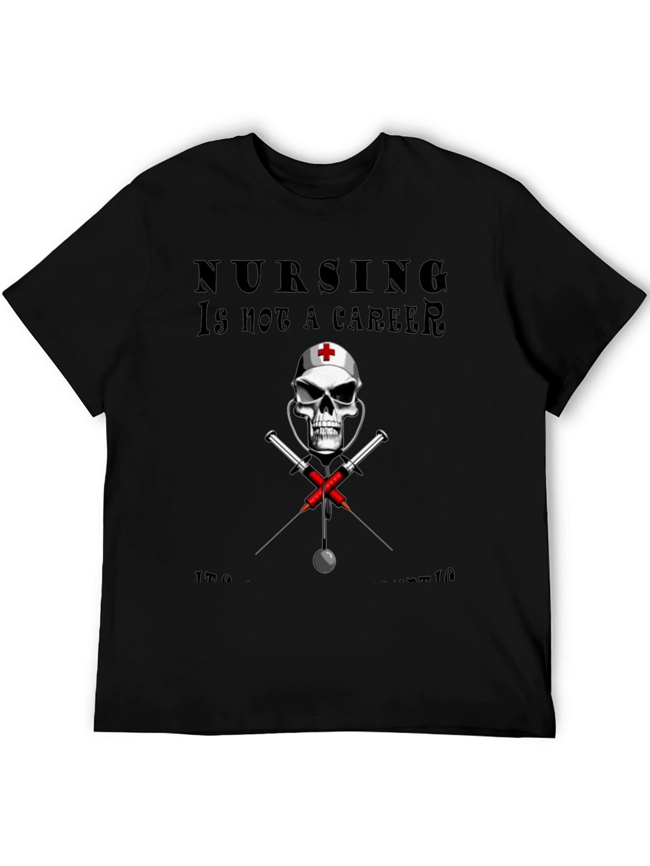Nursing is not a Career T-Shirt