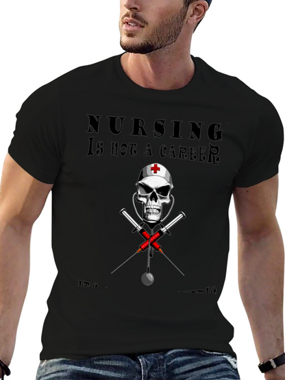 Nursing is not a Career T-Shirt