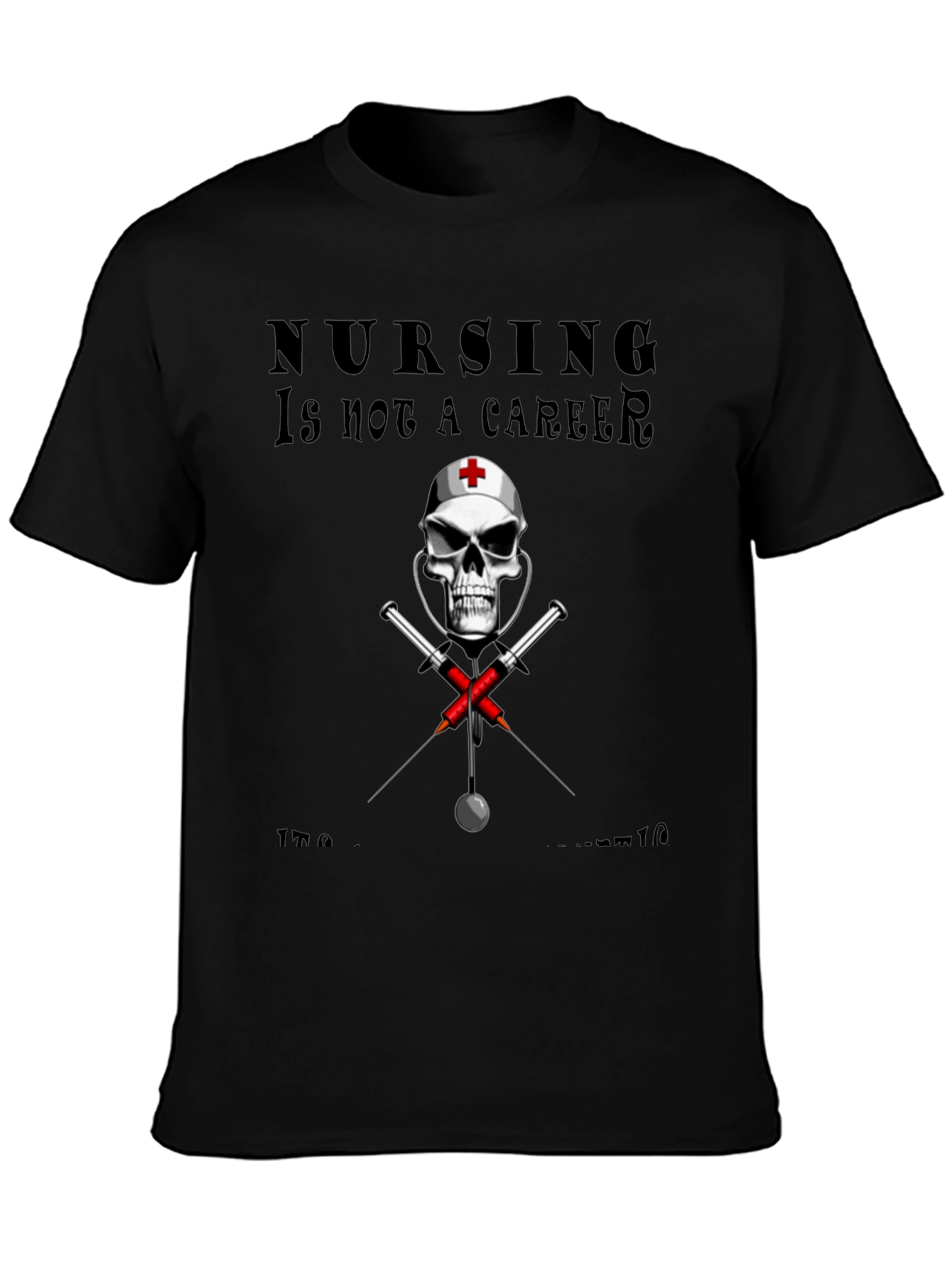 Nursing is not a Career T-Shirt