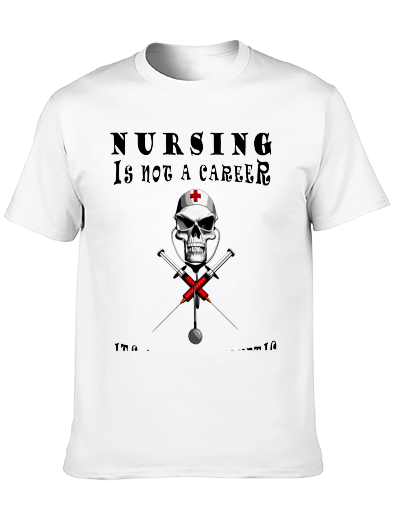 Nursing is not a Career T-Shirt