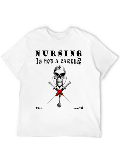 Nursing is not a Career T-Shirt