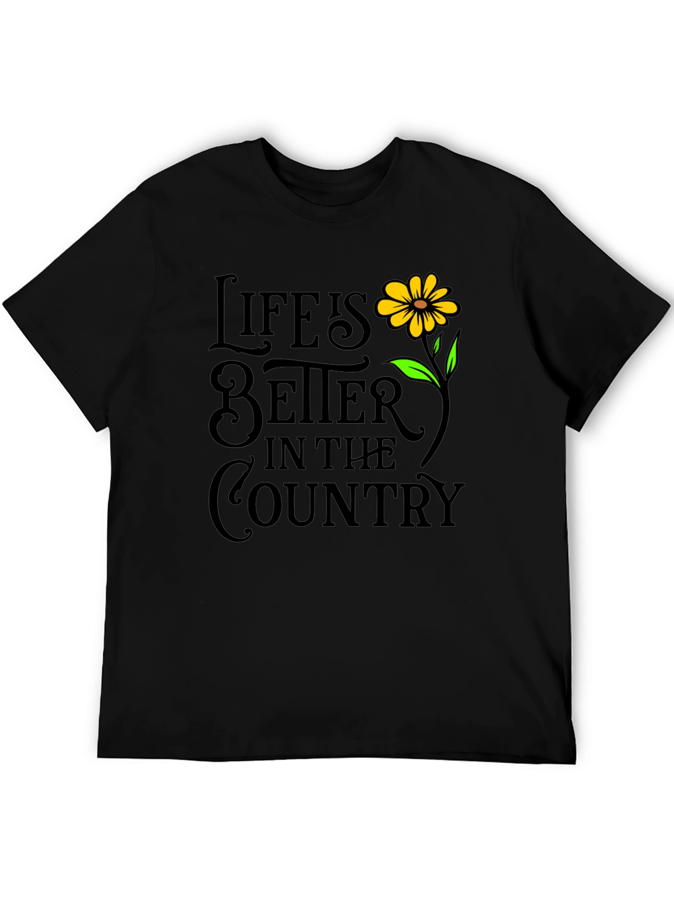 Life is Better in The Country T-Shirt