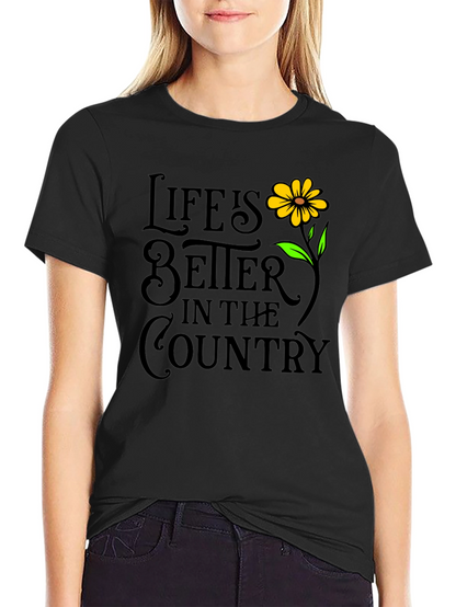 Life is Better in The Country T-Shirt