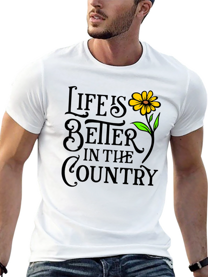Life is Better in The Country T-Shirt
