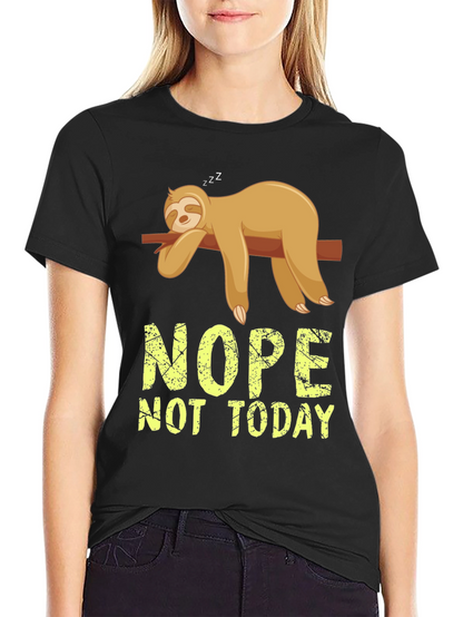 Nope Not Today Sloth Graphic T-Shirt