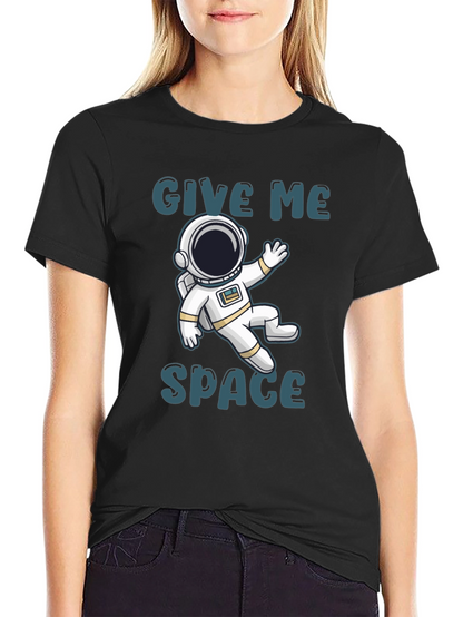 Give Me Space T-Shirt - Astronaut Design