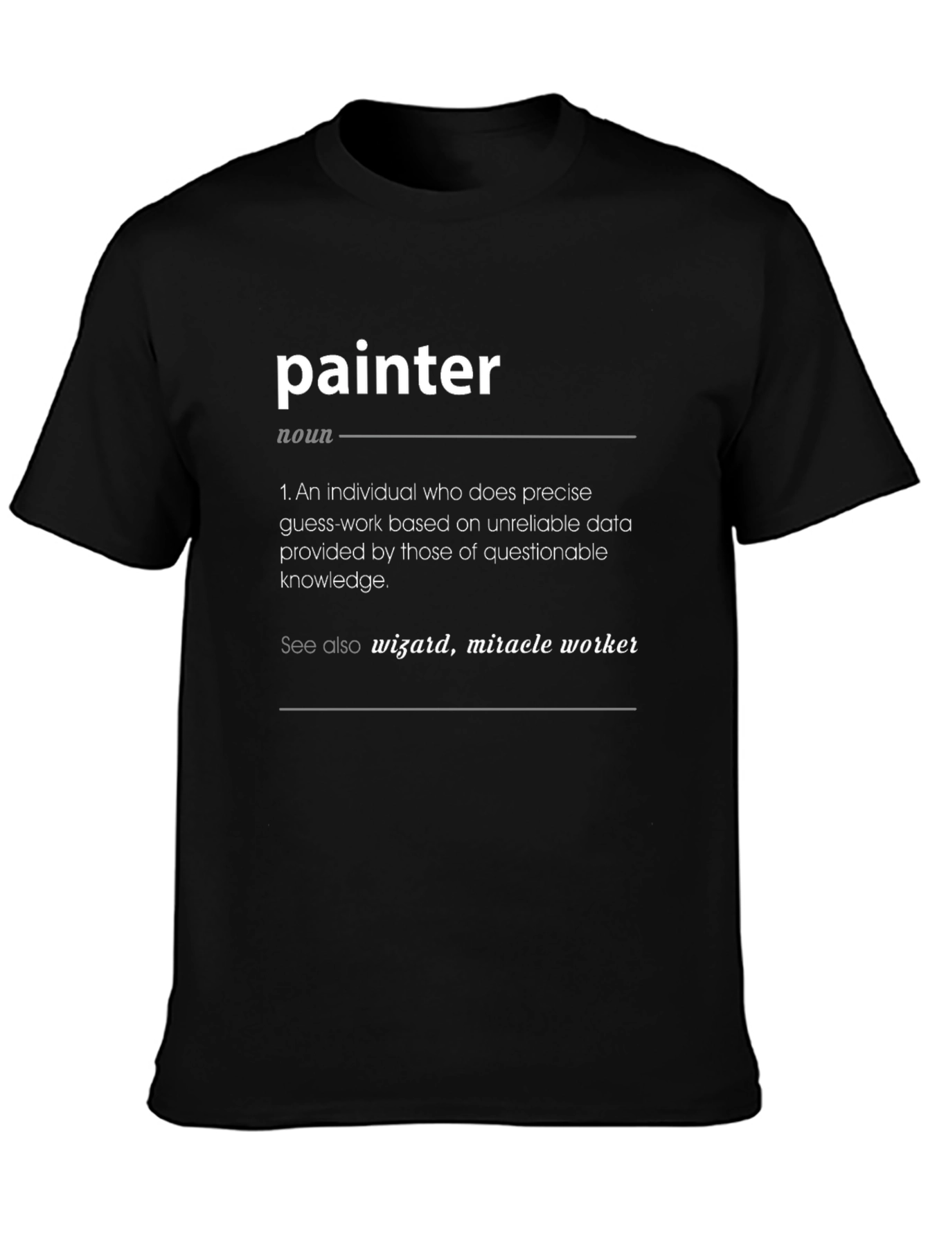 Painter Definition T-Shirt - Wizard Miracle Worker Tee